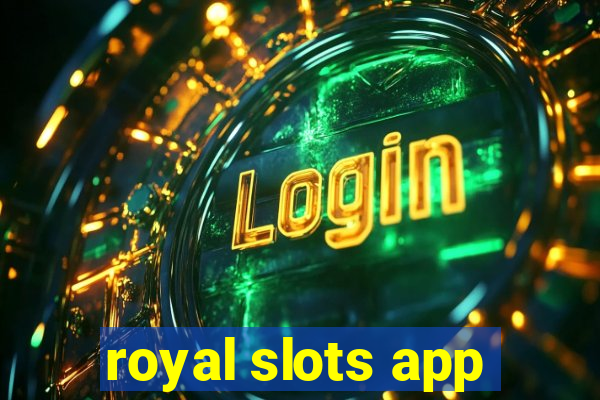 royal slots app